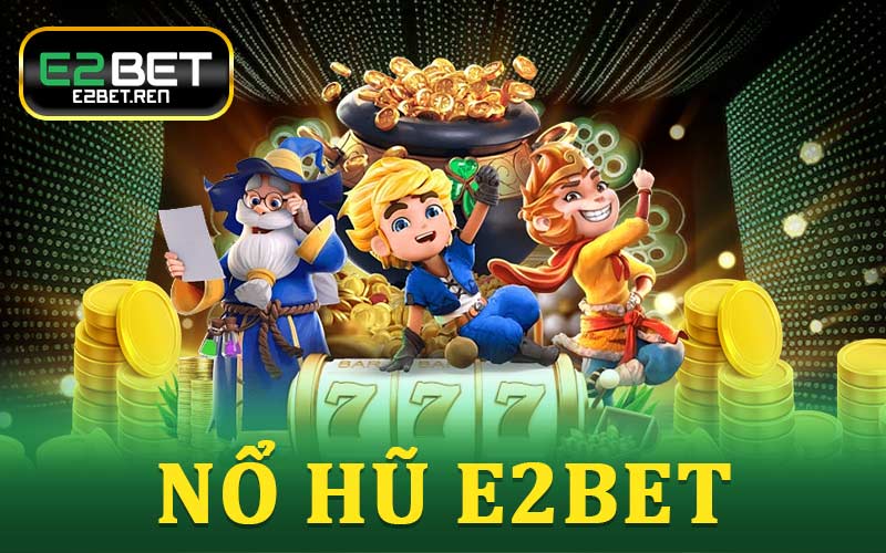 Nổ Hũ E2BET