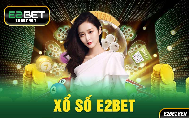 Xổ Số E2BET